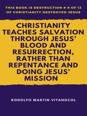 cover image of Christianity Teaches Salvation Through Jesus' Blood and Resurrection, Rather Than Repentance and Doing Jesus' Mission